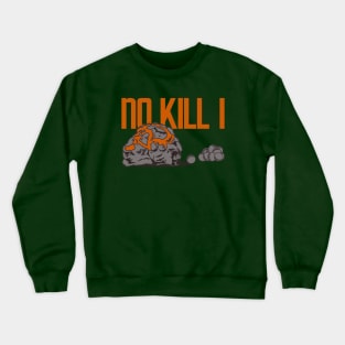 No Kill I Crewneck Sweatshirt